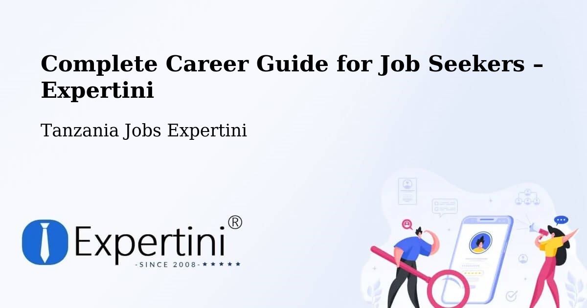 Career Guide for Job Seekers – Mugango - Mugango, Tanzania Jobs Expertini