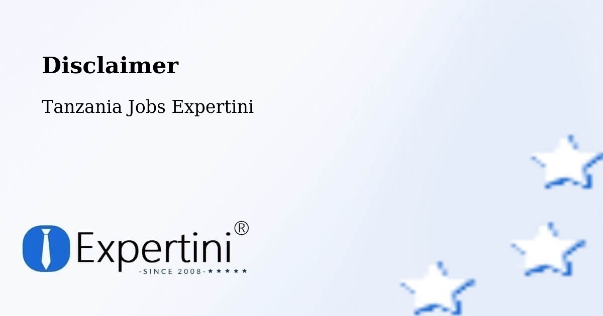 Disclaimer – Mugango - Tanzania Jobs Expertini