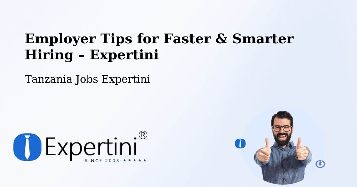 Employer Tips for Hiring & Recruitment – Mugango - Mugango, Tanzania Jobs Expertini