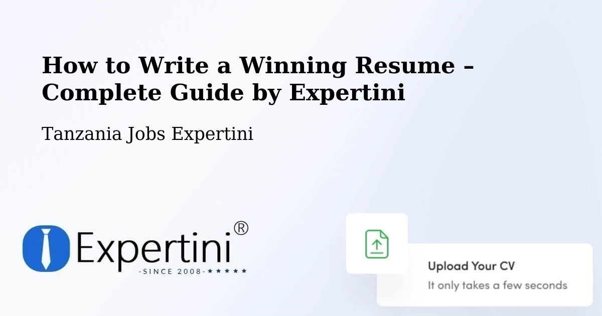 Resume Writing Guide for Job Seekers – Mugango - Mugango, Tanzania Jobs Expertini