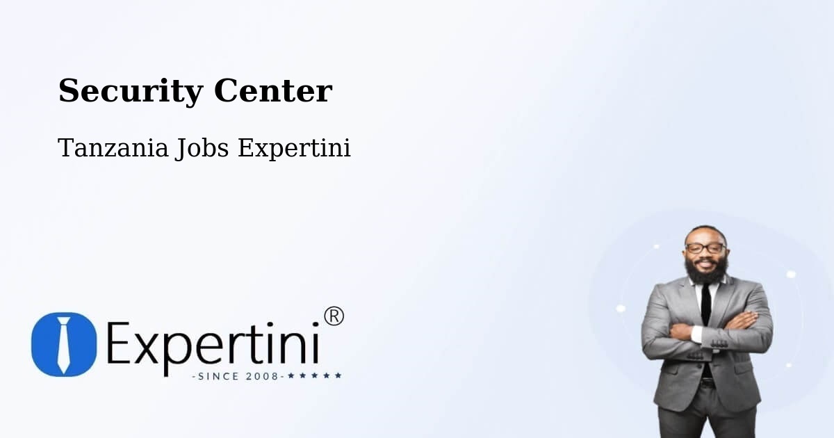 Security & Compliance – Mugango - Tanzania Jobs Expertini